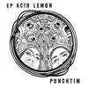 Acid Lemon EP album lyrics, reviews, download