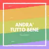 Andrà tutto bene (feat. Giovanni D'Iapico) [Canzoni su commissione] [Canzoni su commissione] - Single album lyrics, reviews, download