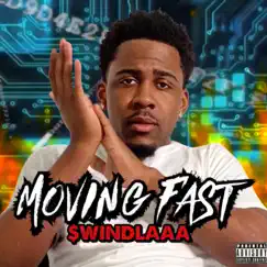 Moving Fast - Single by $windlaaa album reviews, ratings, credits