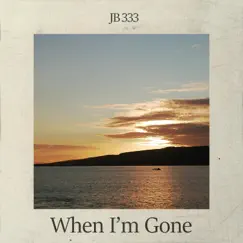 When I'm Gone Song Lyrics