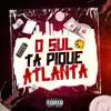 O Sul Tá Pique Atlanta (feat. MC Dieguinho, Mc Wesley, MC Menzin, GD Mc VQTT, AJ04, Sina TK, Luan Alves & Zozó BXD) song lyrics
