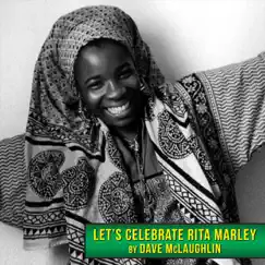 Let's Celebrate Rita Marley (Live) - Single by Dave Mclaughlin album reviews, ratings, credits