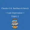 Last Impression (feat. Cheeko G, BaeMacs & Beech) - Single album lyrics, reviews, download