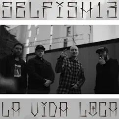 La Vida Loca - Single by Selfish13 album reviews, ratings, credits