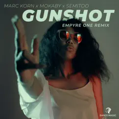 Gunshot (feat. MOKABY) - Single by Marc Korn & Semitoo album reviews, ratings, credits