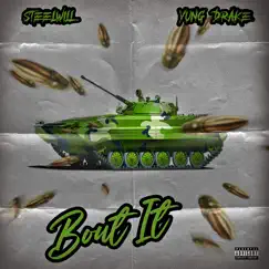 Bout It - Single (feat. Yung Drake) - Single by SteelWill album reviews, ratings, credits