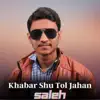 Khabar Shu Tol Jahan - EP album lyrics, reviews, download