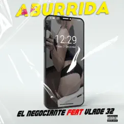 Aburrida (feat. Vlade 32) - Single by El Negociante album reviews, ratings, credits
