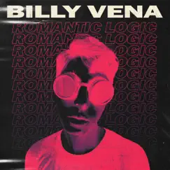 Romantic Logic - Single by Billy Vena album reviews, ratings, credits