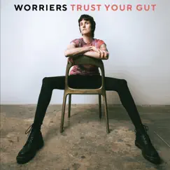 Trust Your Gut by Worriers album reviews, ratings, credits