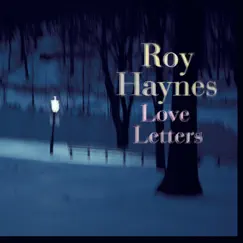 Love Letters by Roy Haynes album reviews, ratings, credits