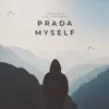 Prada Myself (feat. Tsn Freedom) - Single album lyrics, reviews, download