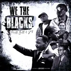 We the Blacks (feat. Jag) - Single by Mill Bill album reviews, ratings, credits