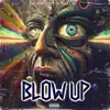 BLOW UP (feat. Khujo) - Single album lyrics, reviews, download