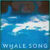 Whale Song - Single album lyrics, reviews, download