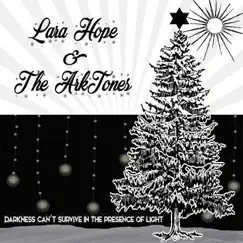 Darkness Can't Survive In the Presence of Light - Single by Lara Hope & the Ark-Tones album reviews, ratings, credits