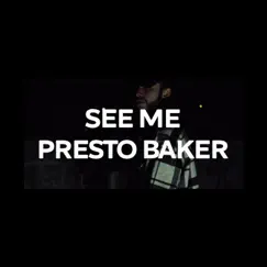 See Me - Single by Presto Baker album reviews, ratings, credits