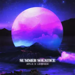 APL0 x LOWKEA present: SUMMER SOLSTICE - EP by Apl0 Lowkea, Apl0 & Lowkea album reviews, ratings, credits