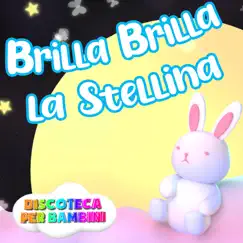 Brilla Brilla La Stellina - Single by Discoteca Per Bambini album reviews, ratings, credits
