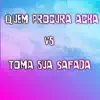 Quem Procura Acha Vs Toma Sua Safada - Single album lyrics, reviews, download