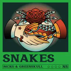 Snakes - Single by Mckg & GreenSkull album reviews, ratings, credits