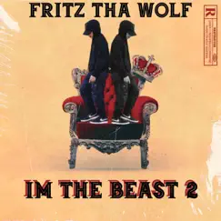 IM the Beast 2 - Single by Fritz THA Wolf album reviews, ratings, credits