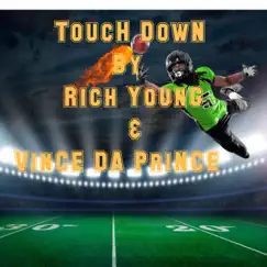 Touch Down (feat. Rich Young) - Single by Vince Da Prince album reviews, ratings, credits