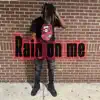 Rain On Me - Single album lyrics, reviews, download