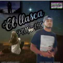 Fugaz - Single by EL LLASCA album reviews, ratings, credits