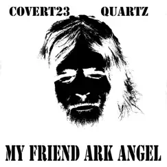 My Friend Ark Angel - EP by Covert23 & quartz album reviews, ratings, credits