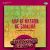 Aap Ki Nazron Ne Samjha (From "Anpadh") [Jhankar Beats] - Single album lyrics, reviews, download