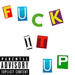 F**k It Up (feat. Seyedkik) - Single by Lock2wavy album reviews, ratings, credits