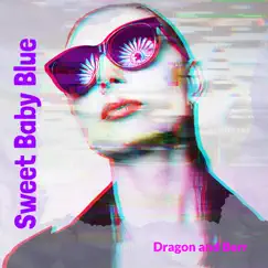 Sweet Baby Blue - Single by Dragon and Berr album reviews, ratings, credits