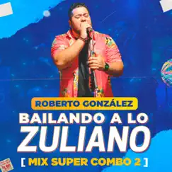 Mix Super Combo 2: Compadre Polo - Así Soy Yo - Indio Tairona (Bailando A Lo Zuliano) Song Lyrics