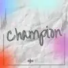 Champion - Single album lyrics, reviews, download