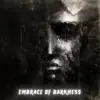 Embrace of Darkness - Single album lyrics, reviews, download