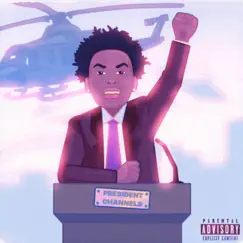 Presidential Channels by TheKidChannels album reviews, ratings, credits