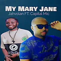 My Mary Jane (feat. Capital MIC) Song Lyrics