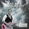 Tak Ada Yang Abadi - Single album lyrics, reviews, download