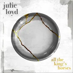 All the king's horses - Single by Julie Loyd album reviews, ratings, credits