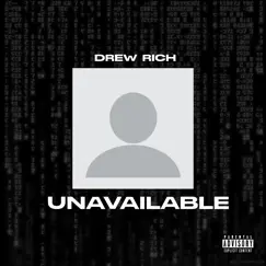 Unavailable - Single by Drew Rich album reviews, ratings, credits