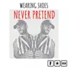 Never Pretend - Single album lyrics, reviews, download