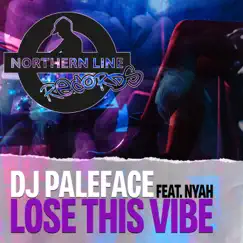 Lose This Vibe (feat. nyah) - Single by DJ PALEFACE album reviews, ratings, credits