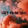 Gift from God album lyrics, reviews, download