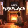 Blissful Fireplace: Lofi Beats for Mindfulness album lyrics, reviews, download