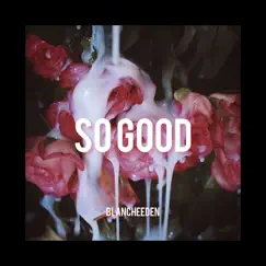 So Good - Single by Blanche Eden album reviews, ratings, credits