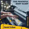 The Peaceful Baby Sleep With Piano Music album lyrics, reviews, download