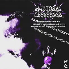 Vícios e obsessões (feat. TRIZXO!, mts & ryfvr) - Single by Hellohi&cheerio album reviews, ratings, credits