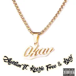 Okay (feat. Kuzi & Keezie Free) - Single by Aye Ban album reviews, ratings, credits