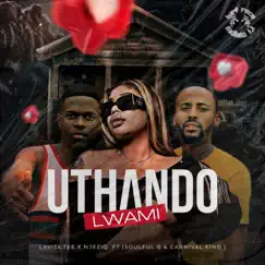 Uthando Lwami (feat. Soulful G & Carnival King) - Single by Njeziq & Lavita TEE album reviews, ratings, credits